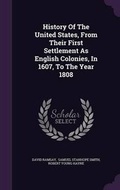 Cover: History Of The United States, From Their First Settlement As English Colonies, In 1607, To The Year 1808 - Palala Press