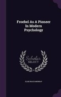 Cover: Froebel As A Pioneer In Modern Psychology - Palala Press