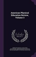 Cover: American Physical Education Review, Volume 3 - Palala Press