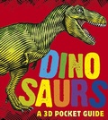 Cover: Dinosaurs: A 3D Pocket Guide - Candlewick Press,U.S.