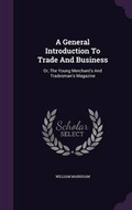 Cover: A General Introduction to Trade and Business - Palala Press
