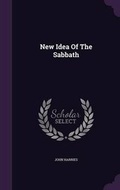 Cover: New Idea Of The Sabbath - Palala Press