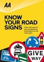 Cover: AA Know Your Road Signs - Automobile Association