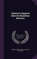 Cover: Johannis Capgrave Liber De Illustribus Henricis - Palala Press