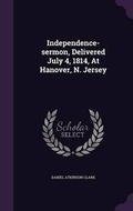 Cover: Independence-sermon, Delivered July 4, 1814, At Hanover, N. Jersey - Palala Press