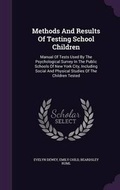Cover: Methods And Results Of Testing School Children - Palala Press