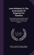 Cover: Laws Relating To The Assessment Of Property For Taxation - Palala Press