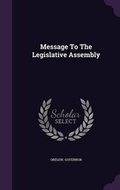Cover: Message To The Legislative Assembly - Palala Press