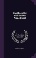 Cover: Handbuch Der Praktischen Arzneikunst - Palala Press