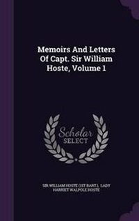 Enlarge image Cover: Memoirs And Letters Of Capt. Sir William Hoste, Volume 1 - Palala Press
