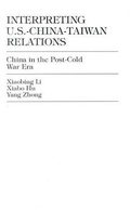Cover: Interpreting U.S.-China-Taiwan Relations - University Press of America