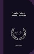 Cover: 'mother's Last Words', A Ballad - Palala Press