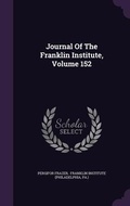 Cover: Journal Of The Franklin Institute, Volume 152 - Palala Press