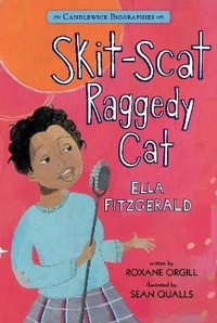 Enlarge image Cover: Skit-Scat Raggedy Cat: Candlewick Biographies - Candlewick Press,U.S.