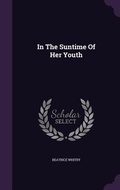 Cover: In The Suntime Of Her Youth - Palala Press