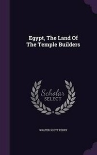 Enlarge image Cover: Egypt, the Land of the Temple Builders - Palala Press