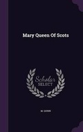 Cover: Mary Queen of Scots - Palala Press