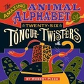 Cover: Amazing Animal Alphabet of Twenty-Six Tongue Twisters - Pomegranate Communications Inc,US