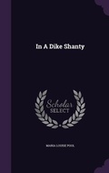Cover: In A Dike Shanty - Palala Press