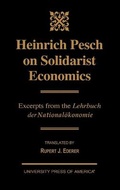 Cover: Heinrich Pesch on Solidarist Economics - University Press of America