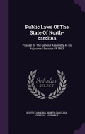 Cover: Public Laws Of The State Of North-carolina - Palala Press