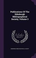 Cover: Publications of the Edinburgh Bibliographical Society, Volume 3 - Palala Press