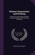 Cover: Railway Organization and Working - Palala Press