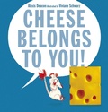 Cover: Cheese Belongs to You! - Candlewick Press,U.S.