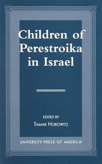 Enlarge image Cover: Children of Perestroika in Israel - University Press of America