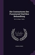 Cover: Die Contracturen Der Fusswurzel Und Ihre Behandlung - Palala Press