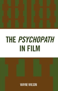 Enlarge image Cover: The Psychopath in Film - University Press of America