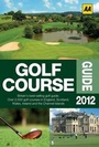 Cover: AA Golf Courses Guide 2012 - Automobile Association