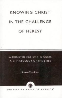Enlarge image Cover: Knowing Christ in the Challenge of Heresy - University Press of America