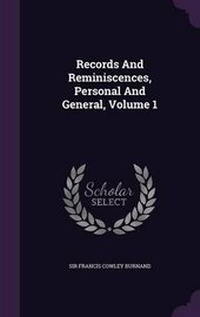 Enlarge image Cover: Records and Reminiscences, Personal and General, Volume 1 - Palala Press