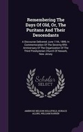 Cover: Remembering the Days of Old, Or, the Puritans and Their Descendants - Palala Press