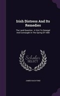 Cover: Irish Distress and Its Remedies - Palala Press
