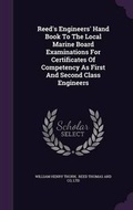 Cover: Reed's Engineers' Hand Book To The Local Marine Board Examinations For Certificates Of Competency As First And Second Class Engineers - Palala Press