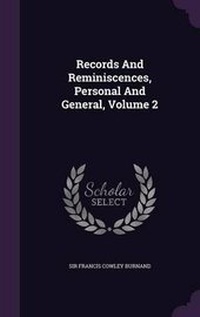 Enlarge image Cover: Records and Reminiscences, Personal and General, Volume 2 - Palala Press