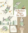 Cover: A Perfect Place for Ted - Candlewick Press,U.S.