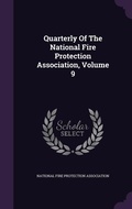 Cover: Quarterly Of The National Fire Protection Association, Volume 9 - Palala Press