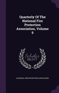 Enlarge image Cover: Quarterly Of The National Fire Protection Association, Volume 9 - Palala Press