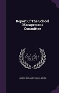 Cover: Report Of The School Management Committee - Palala Press