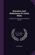Cover: Narrative And Reflections Of Justin Wells - Palala Press