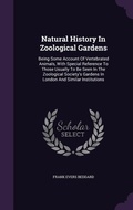 Cover: Natural History In Zoological Gardens - Palala Press