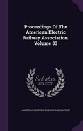 Cover: Proceedings Of The American Electric Railway Association, Volume 33 - Palala Press