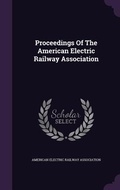 Cover: Proceedings Of The American Electric Railway Association - Palala Press