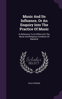 Enlarge image Cover: Music And Its Influence, Or An Enquiry Into The Practice Of Music - Palala Press