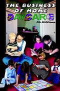 Cover: The Business of Home Daycare - AuthorHouse