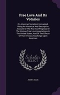 Cover: Free Love and Its Votaries - Palala Press