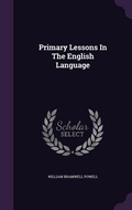 Cover: Primary Lessons In The English Language - Palala Press
